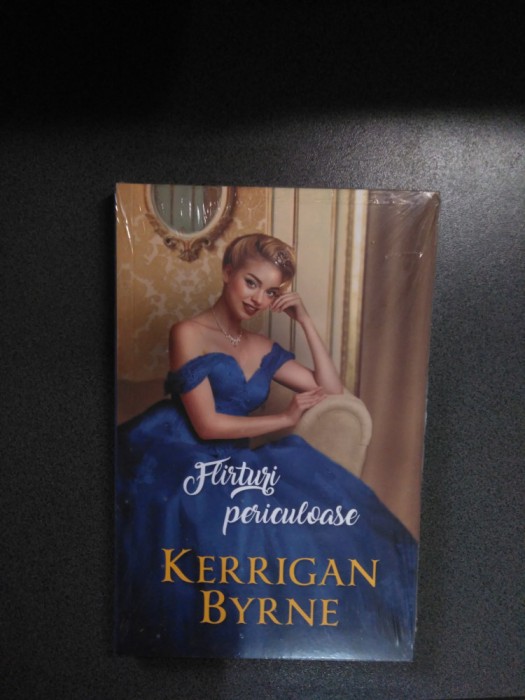 Kerrigan Byrne - Flirturi periculoase