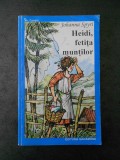JOHANNA SPYRI - HEIDI, FETITA MUNTILOR