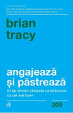 Angajeaza si pastreaza - Brian Tracy