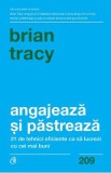 Angajeaza si pastreaza - Brian Tracy