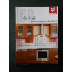 60 DE IDEI PENTRU AMENAJAREA BUCATARIEI (2006)