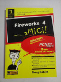Fireworks 4 pentru... aMICI - Doug Sahlin - Editura Tehnica Bucuresti. 2003