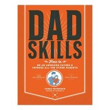 Dadskills: How to Be an Awesome Father