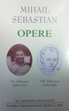 Mihail Sebastian. Opere (Vol. VII+VIII) Publicistică (1936-1945) - Hardcover - Academia Rom&acirc;nă, Mihail Sebastian - Fundația Națională pentru Știință ș