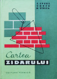 Cartea Zidarului - C. Epure V. Hopu M. Stoica ,556098