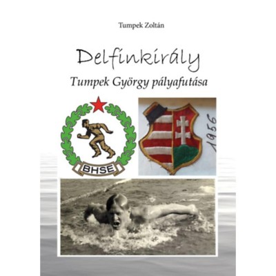 Delfinkir&amp;aacute;ly - Tumpek Gy&amp;ouml;rgy p&amp;aacute;lyafut&amp;aacute;sa - Tumpek Zolt&amp;aacute;n foto