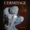 L`ERMITAGE. CULTURE PRIMITIVE, ART ANTIQUE, ART DE L&#039;ORIENT, ART D&#039;EUROPE ...