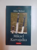 MIKAEL KARVAJALKA de MIKA WALTARI , 2005