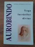 Aurobindo Yoga lucrarilor divine