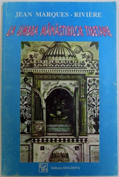 LA UMBRA MANASTIRILOR TIBETANE de JEAN - MARQUES - RIVIERE , 1994