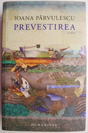 Prevestirea &ndash; Ioana Parvulescu