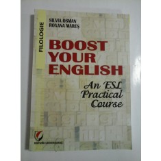 BOOST YOUR ENGLISH * An Prctical Course - Silvia OSMAN * Roxana MARES