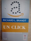 Richard L. Brandt - Un click. Jeff Bezos si ascensiunea amazon.com (Editia: 2012)