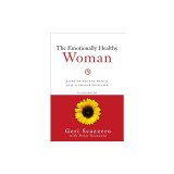 The Emotionally Healthy Woman: Eight Things You Have to Quit to Change Your Life