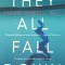 They All Fall Down: A Thriller