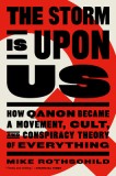 The Storm Is Upon Us: How Qanon Became a Movement, Cult, and Conspiracy Theory of Everything, 2017
