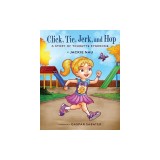 Click, Tic, Jerk, and Hop