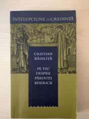 Pe viu despre Parin?ii Bisericii - Cristian Badili?a foto