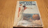 GEORGE CAIR - Spre Zari Albastre - proza si poezii - A. MURNU (desene) - I. BRAND (autotipii) - Arte Grafice Flacara, 1915, 188 p.; tiraj: 2000 ex.