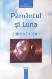 PAMANTUL SI LUNA-JAKOB LORBER-358502