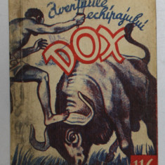 AVENTURILE ECHIPAJULUI DOX , NR.116 , ROMAN FOILETON , APARITIE SAPTAMANALA , 1935