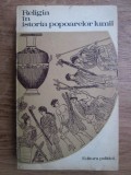 Cumpara ieftin Religia in istoria popoarelor lumii