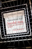 Secolul meu. Confesiunile unui intelectual european. Convorbiri cu Czesław Miłosz - Editura Humanitas