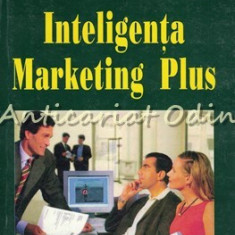 Inteligenta Marketing Plus - Stefan Prutianu, Corneliu Munteanu, Cezar Caluschi