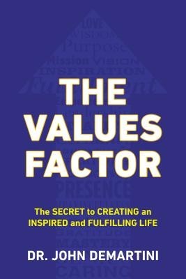 The Values Factor: The Secret to Creating an Inspired and Fulfilling Life foto