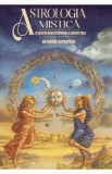 Astrologia mistica. O cale de redescoperire a esentei tale - Astronin Astrofilus