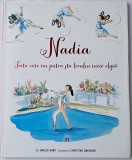 Karlin Gray - Nadia. Fata care nu putea sta locului nicio clipa