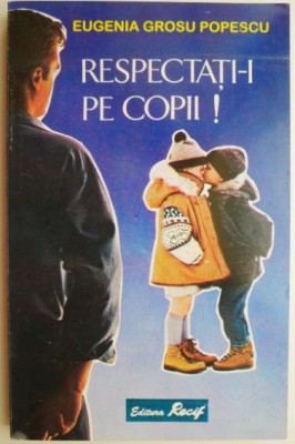 Respectati-i pe copii! - Eugenia Grosu Popescu foto