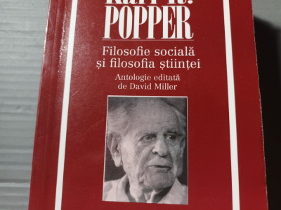 FILOSOFIE SOCIALA SI FILOSOFIA STIINTEI - KARL R. POPPER, ED TREI, 2000, 413 P foto