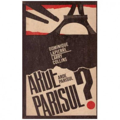 Dominique Lapierre, Larry Collins - Arde Parisul? - istoria eliberarii Parisului (25 august 1944) - 126438 foto