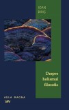 Despre holismul filosofic &ndash; Ioan Biris