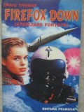 FIREFOX DOWN (ATERIZARE FORTATA)-CRAIG THOMAS