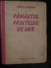 Pamantul Fructelor de Aur - Jorge Amado, Editura de Stat, 1950, Carte Veche, Bibliofilie, Editie Originala