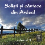Various - Soliști Și C&acirc;ntece Din Ardeal Volumul 3, CD