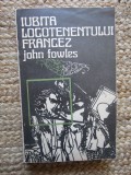 IUBITA LOCOTENENTULUI FRANCEZ-JOHN FOWLES