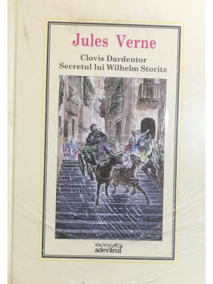 Jules Verne - Clovis Dardentor. Secretul lui Wilhelm Storitz (editia 2010) foto
