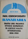 Basarabia. Drama unei provincii istorice romanesti in context politic international (1806-1920) &ndash; Paul Cernovodeanu