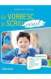 Eu vorbesc si scriu corect - Clasele 3-4 - Madalina Stan, Ioana Dan