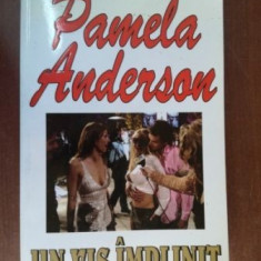 Un vis implinit- Pamela Anderson