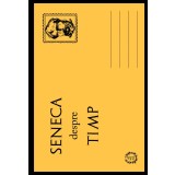Despre Timp | Lucius Annaeus Seneca