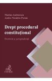 Drept procedural constitutional. Doctrina si jurisprudenta - Marius Andreescu, Andra Puran