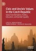 Civic and Uncivic Values in the Czech Republic: Value Transformation, Politics, Education, and Gender Equality
