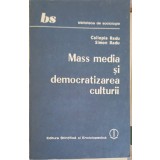 MASS MEDIA SI DEMOCRATIZAREA CULTURII-CALIOPIA RADU, SIMON RADU-224704