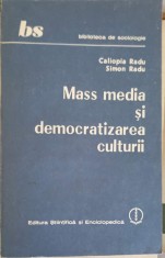 MASS MEDIA SI DEMOCRATIZAREA CULTURII-CALIOPIA RADU, SIMON RADU-224704