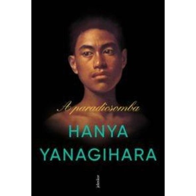 A paradicsomba - Hanya Yanagihara foto