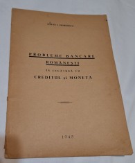 Probleme bancare romanesti - Creditul si Moneta carte veche anul 1945